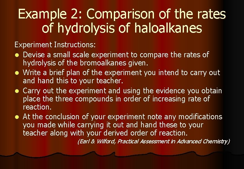 Example 2: Comparison of the rates of hydrolysis of haloalkanes Experiment Instructions: l Devise