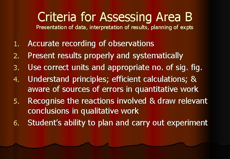 Criteria for Assessing Area B Presentation of data, interpretation of results, planning of expts