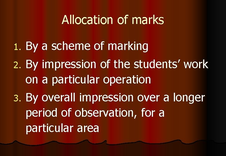 Allocation of marks 1. By a scheme of marking 2. By impression of the