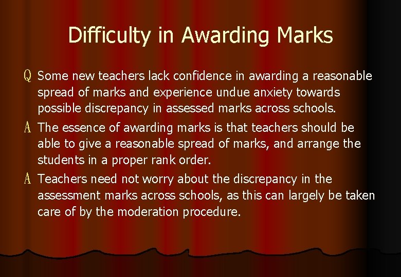 Difficulty in Awarding Marks Q Some new teachers lack confidence in awarding a reasonable