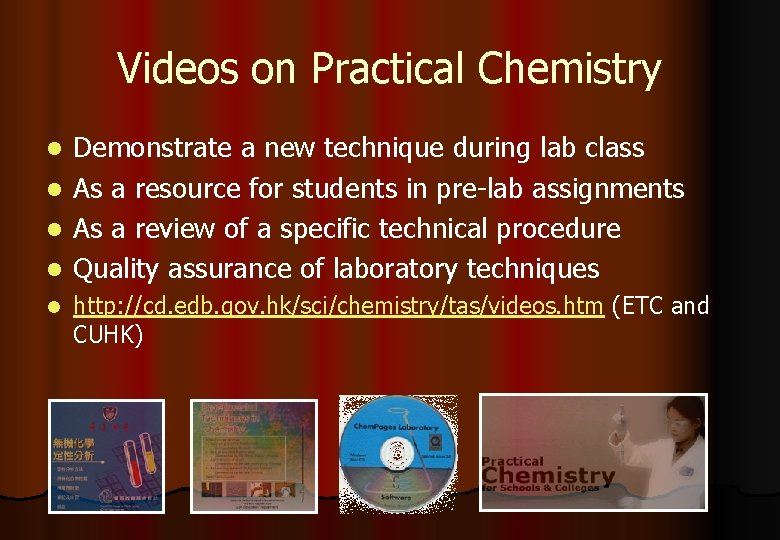 Videos on Practical Chemistry Demonstrate a new technique during lab class l As a