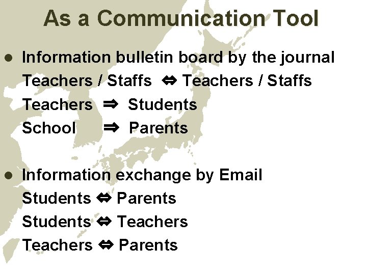 As a Communication Tool l Information bulletin board by the journal Teachers / Staffs
