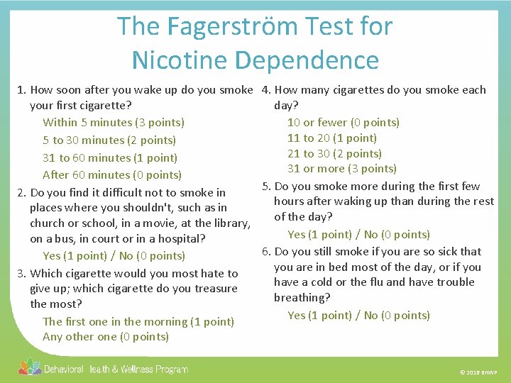 The Fagerström Test for Nicotine Dependence 1. How soon after you wake up do
