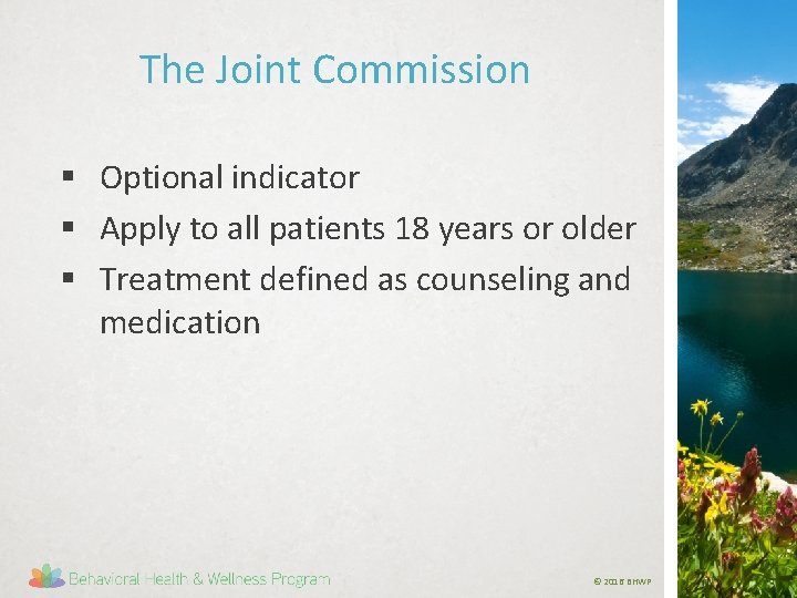 The Joint Commission § Optional indicator § Apply to all patients 18 years or