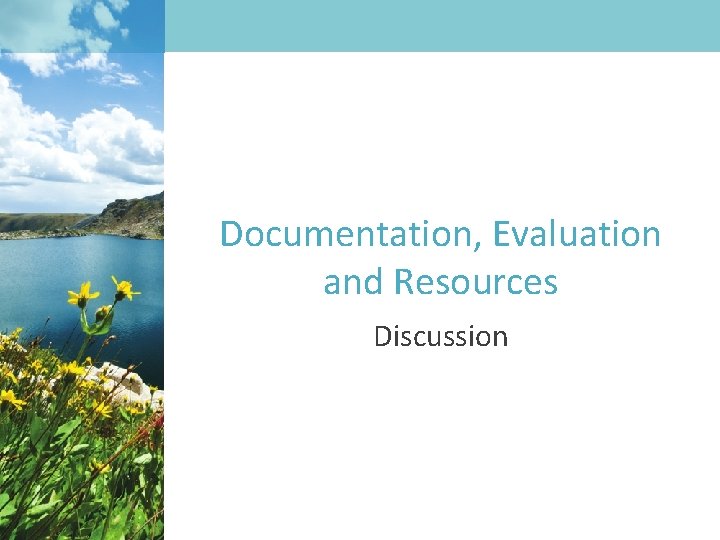 Documentation, Evaluation and Resources Discussion 