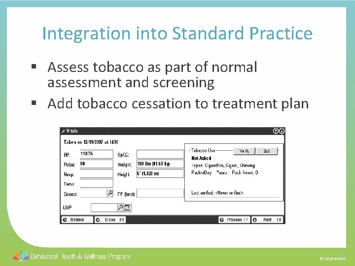 Integration into Standard Practice § Assess tobacco as part of normal assessment and screening