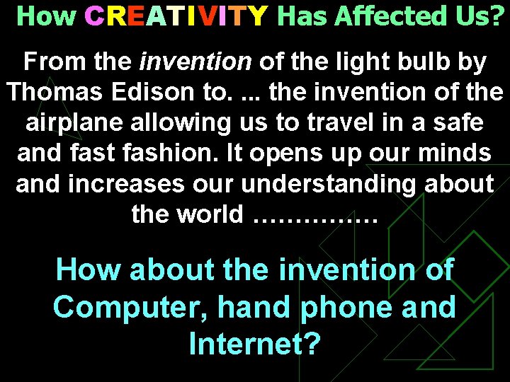 How CREATIVITY Has Affected Us? From the invention of the light bulb by Thomas