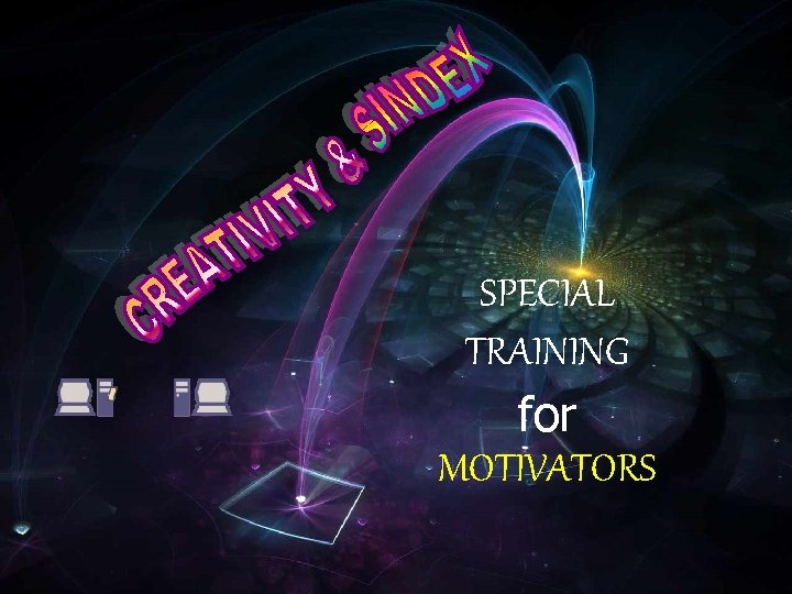 SPECIAL TRAINING for MOTIVATORS 