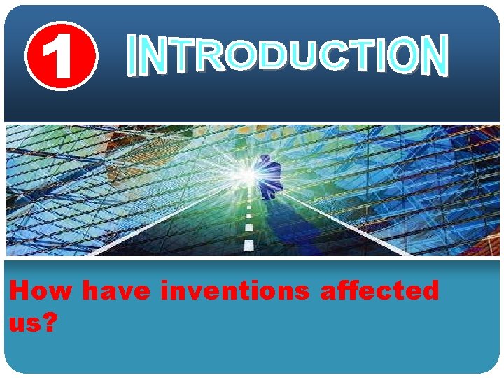 How have inventions affected us? 