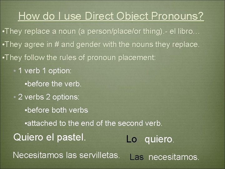 How do I use Direct Object Pronouns? • They replace a noun (a person/place/or