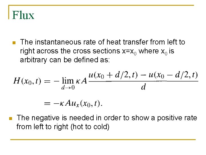 Flux n n The instantaneous rate of heat transfer from left to right across