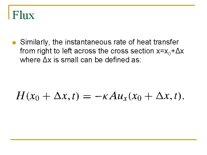 Flux n Similarly, the instantaneous rate of heat transfer from right to left across