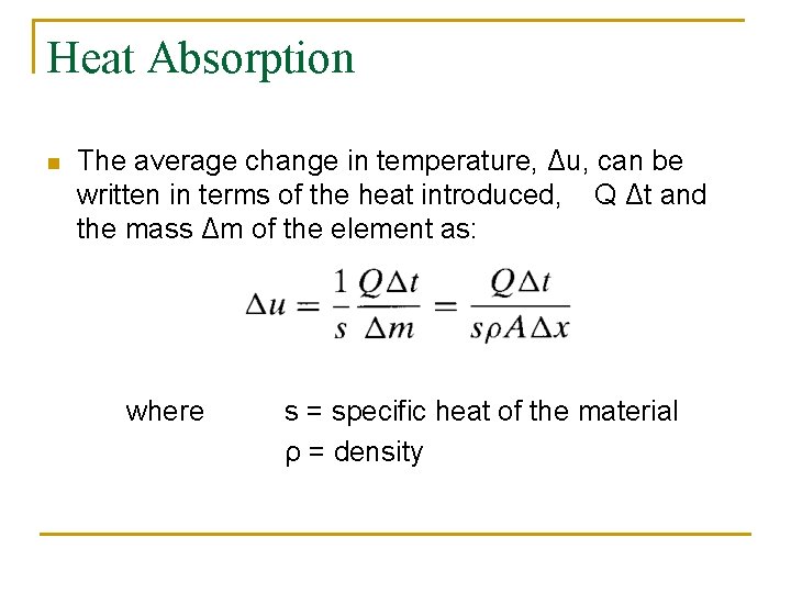 Heat Absorption n The average change in temperature, Δu, can be written in terms