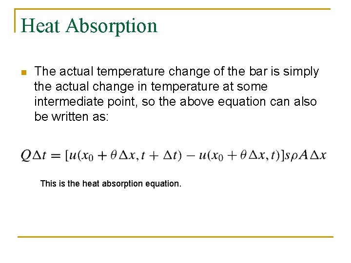 Heat Absorption n The actual temperature change of the bar is simply the actual