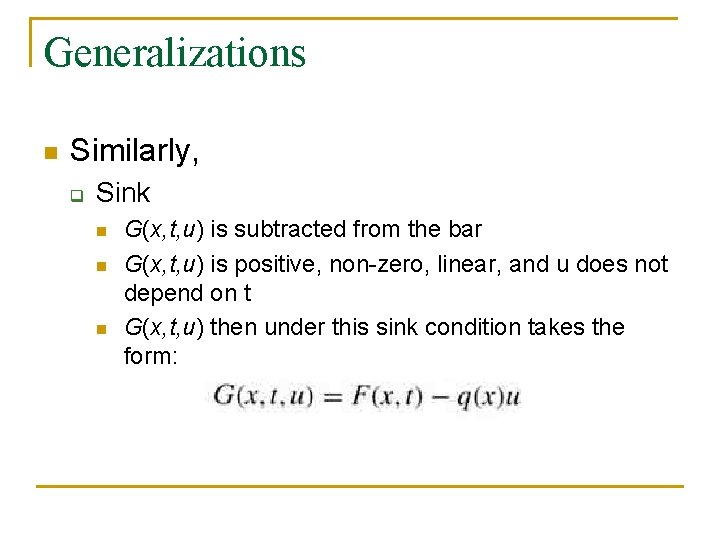 Generalizations n Similarly, q Sink n n n G(x, t, u) is subtracted from