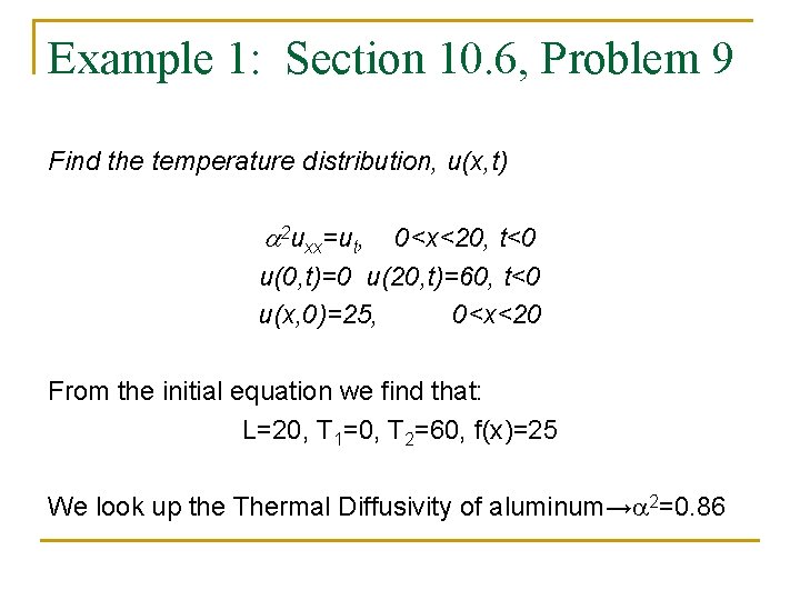 Example 1: Section 10. 6, Problem 9 Find the temperature distribution, u(x, t) 2