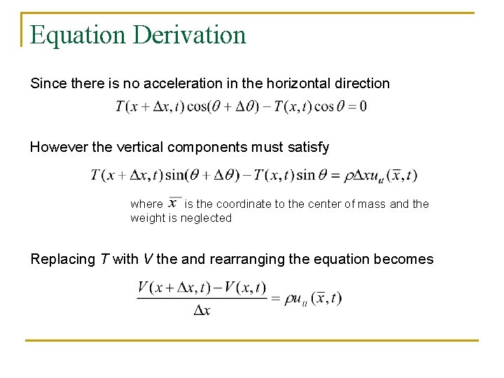 Equation Derivation Since there is no acceleration in the horizontal direction However the vertical