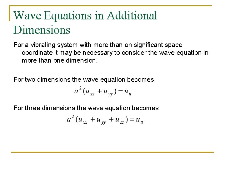 Wave Equations in Additional Dimensions For a vibrating system with more than on significant