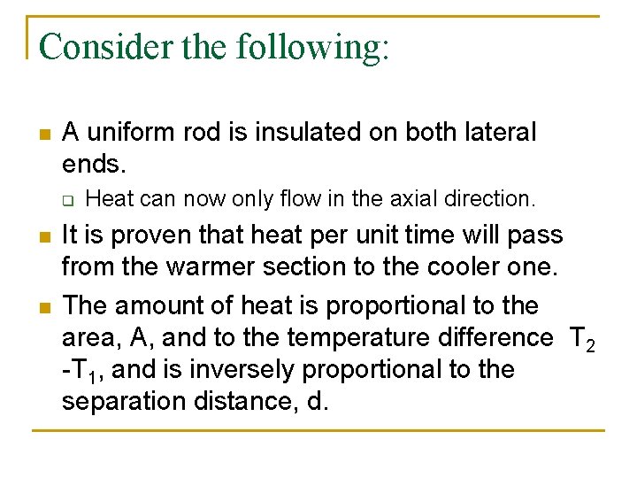 Consider the following: n A uniform rod is insulated on both lateral ends. q