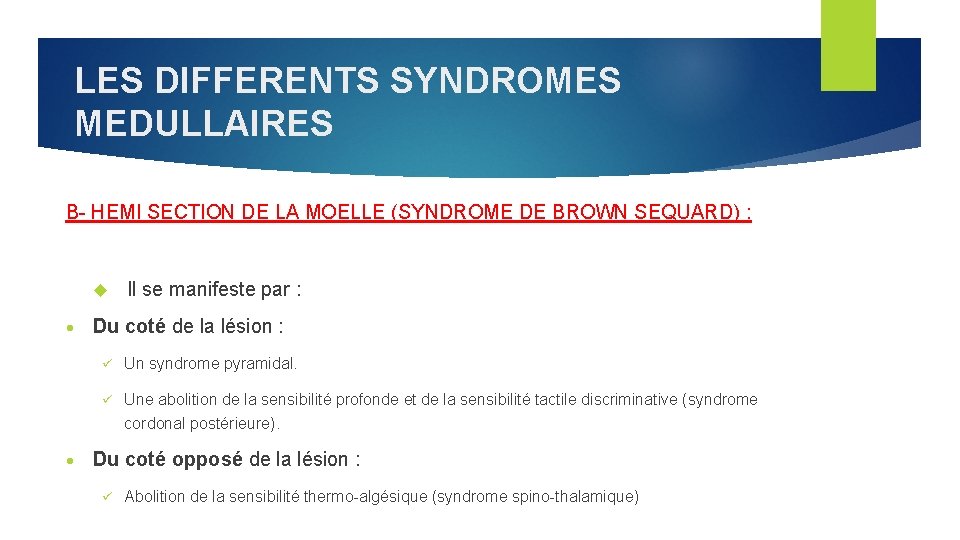 LES DIFFERENTS SYNDROMES MEDULLAIRES B- HEMI SECTION DE LA MOELLE (SYNDROME DE BROWN SEQUARD)