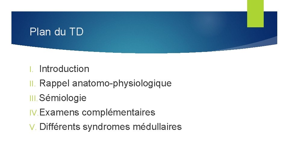 Plan du TD I. Introduction II. Rappel anatomo-physiologique III. Sémiologie IV. Examens complémentaires V.
