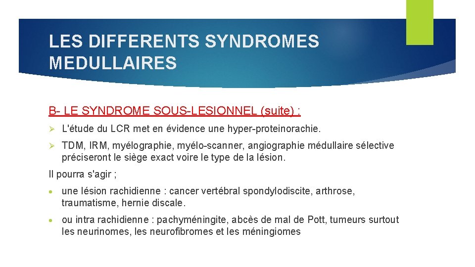 LES DIFFERENTS SYNDROMES MEDULLAIRES B- LE SYNDROME SOUS-LESIONNEL (suite) : L'étude du LCR met