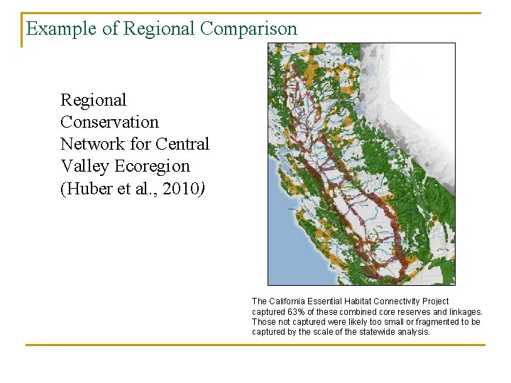 Example of Regional Comparison Regional Conservation Network for Central Valley Ecoregion (Huber et al.