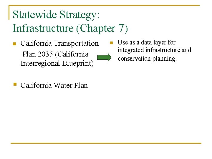 Statewide Strategy: Infrastructure (Chapter 7) n California Transportation Plan 2035 (California Interregional Blueprint) §