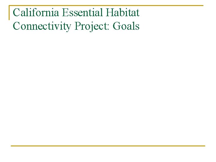 California Essential Habitat Connectivity Project: Goals 