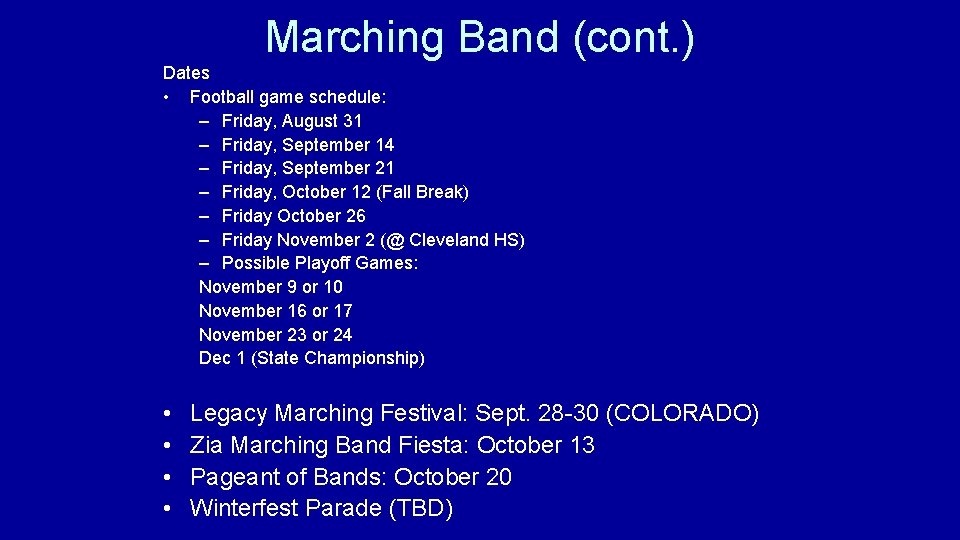 Marching Band (cont. ) Dates • Football game schedule: – Friday, August 31 –