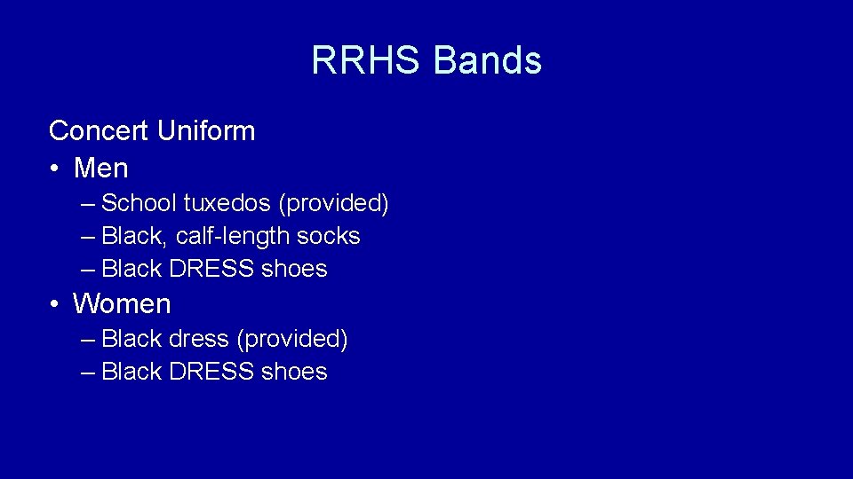 RRHS Bands Concert Uniform • Men – School tuxedos (provided) – Black, calf-length socks
