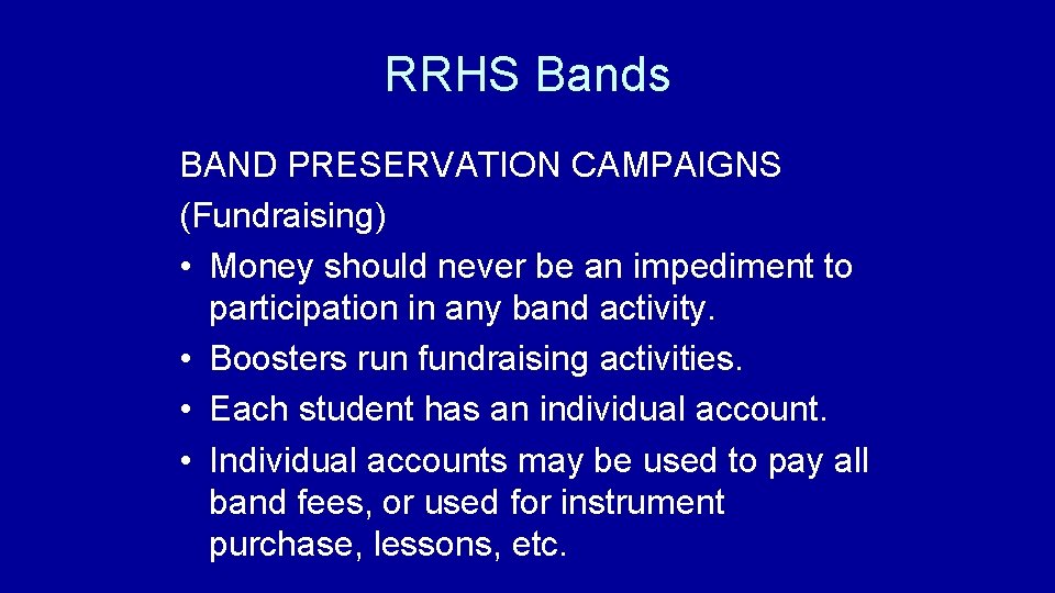 RRHS Bands BAND PRESERVATION CAMPAIGNS (Fundraising) • Money should never be an impediment to