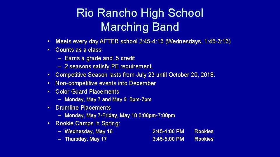 Rio Rancho High School Marching Band • Meets every day AFTER school 2: 45