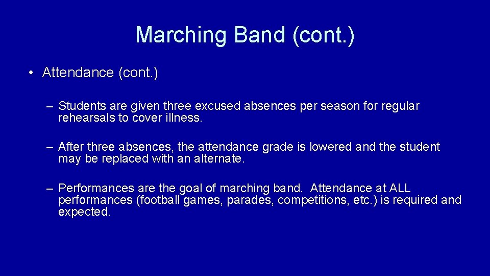 Marching Band (cont. ) • Attendance (cont. ) – Students are given three excused