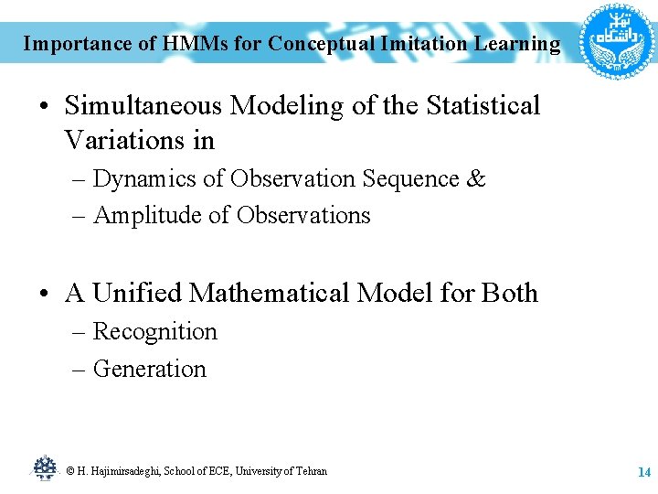 Importance of HMMs for Conceptual Imitation Learning • Simultaneous Modeling of the Statistical Variations