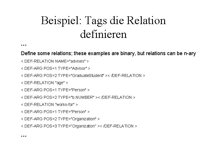 Beispiel: Tags die Relation definieren … Define some relations; these examples are binary, but