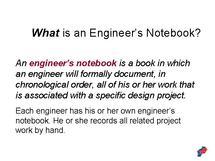 What is an Engineer’s Notebook? An engineer’s notebook is a book in which an