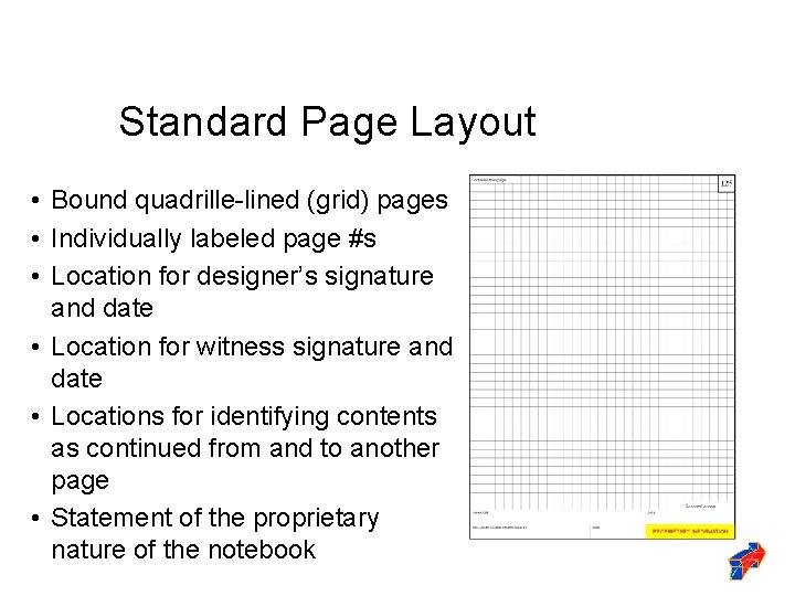 Standard Page Layout • Bound quadrille-lined (grid) pages • Individually labeled page #s •