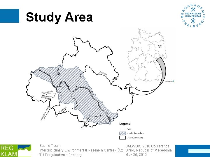 Study Area Sabine Tesch BALWOIS 2010 Conference Interdisciplinary Environmental Research Centre (IÖZ) Ohrid, Republic