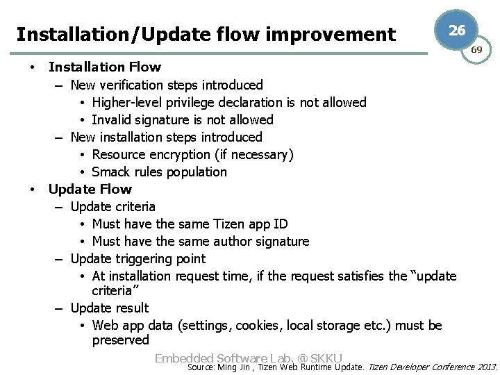Installation/Update flow improvement • • 26 69 Installation Flow – New verification steps introduced