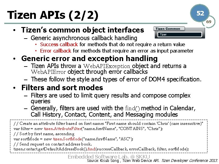 Tizen APIs (2/2) 52 69 • Tizen’s common object interfaces – Generic asynchronous callback