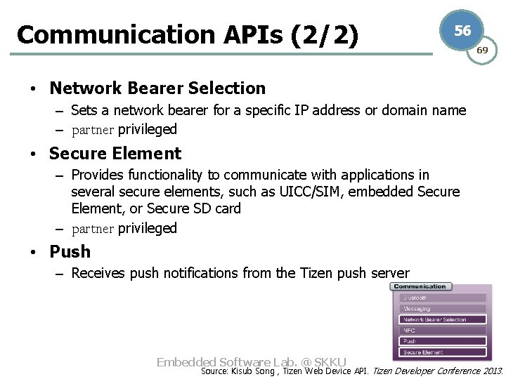 Communication APIs (2/2) 56 69 • Network Bearer Selection – Sets a network bearer