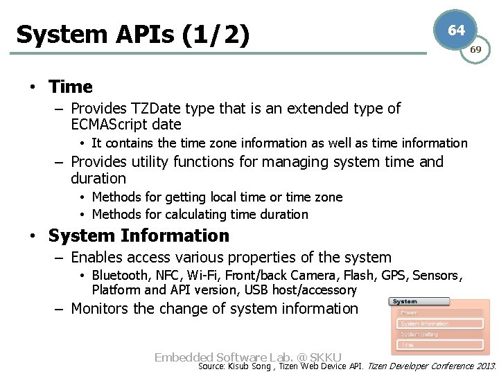 System APIs (1/2) 64 69 • Time – Provides TZDate type that is an
