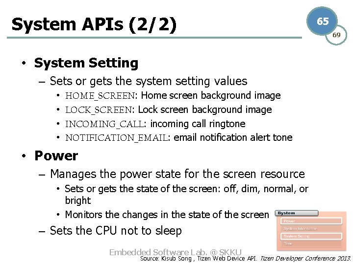 System APIs (2/2) 65 69 • System Setting – Sets or gets the system