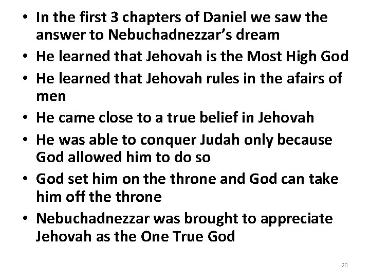  • In the first 3 chapters of Daniel we saw the answer to