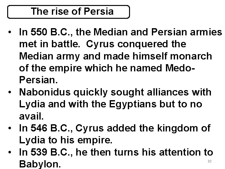 The rise of Persia • In 550 B. C. , the Median and Persian