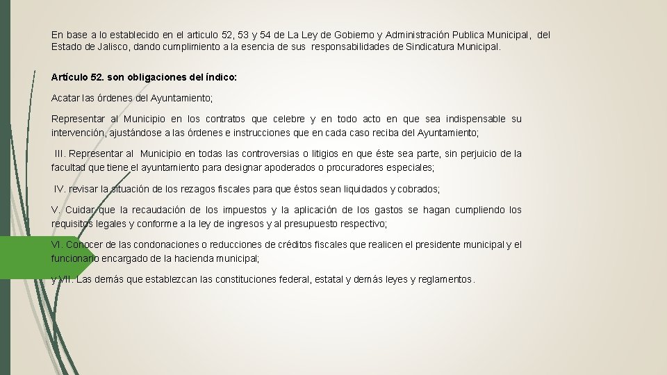 En base a lo establecido en el articulo 52, 53 y 54 de La