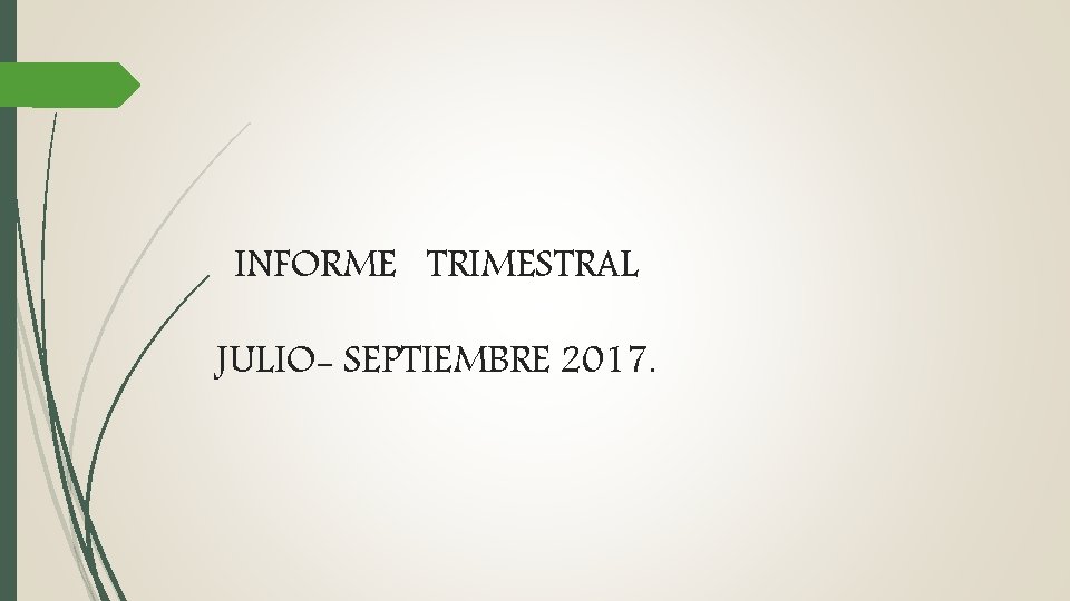 INFORME TRIMESTRAL JULIO- SEPTIEMBRE 2017. 