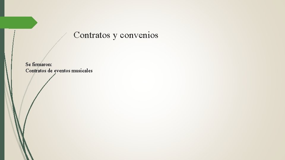 Contratos y convenios Se firmaron: Contratos de eventos musicales 