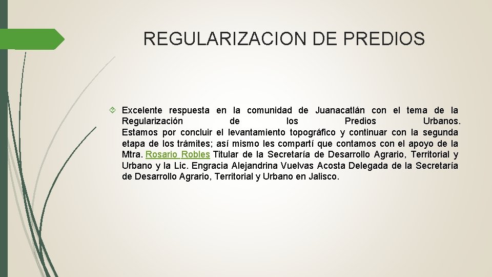 REGULARIZACION DE PREDIOS Excelente respuesta en la comunidad de Juanacatlán con el tema de